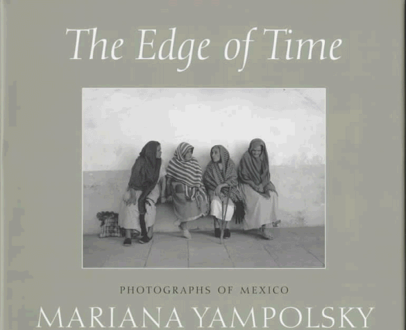 The Edge of Time: Photographs of Mexico by Mariana Yampolsky book cover