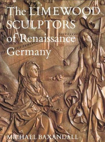 The Limewood Sculptors of Renaissance Germany