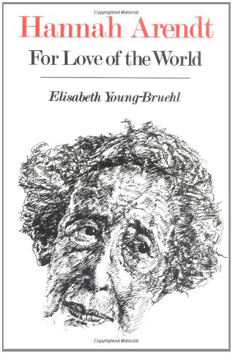 Hannah Arendt: For Love of the World