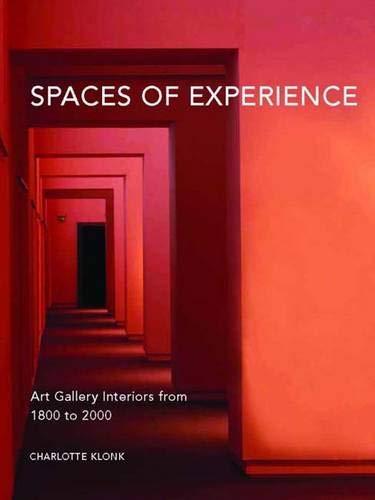 Spaces of Experience Art Gallery Interiors from 1800 to 2000