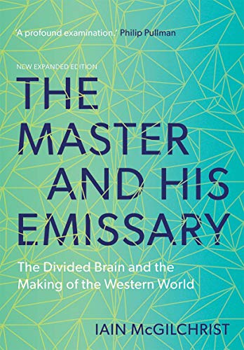 The Master and His Emissary: The Divided Brain and the Making of the Western World book cover