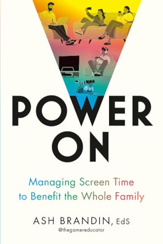 Read Power On: Managing Screen Time to Benefit the Whole Family
