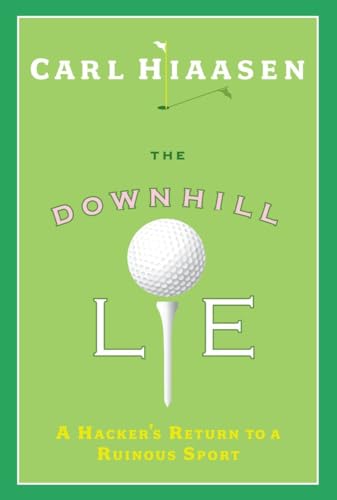 Read The Downhill Lie: A Hacker's Return to a Ruinous Sport