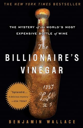 The Billionaire's Vinegar: The Mystery of the World's Most Expensive Bottle of Wine book cover