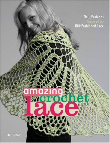 Amazing Crochet Lace: New Fashions Inspired by Old-Fashioned Lace book cover