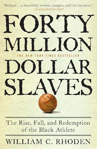 Forty Million Dollar Slaves: The Rise, Fall, and Redemption of the Black Athlete book cover