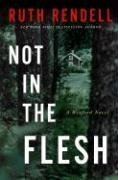Read Not in the Flesh (Inspector Wexford, #21)