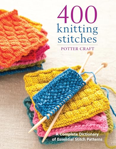 400 Knitting Stitches: A Complete Dictionary Of Essential Stitch Patterns book cover