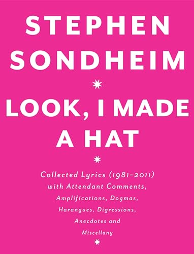 Look, I Made a Hat: Collected Lyrics, 1981-2011, With Attendant Comments, Amplifications, Dogmas, Harangues, Digressions, Anecdotes, and Miscellany book cover