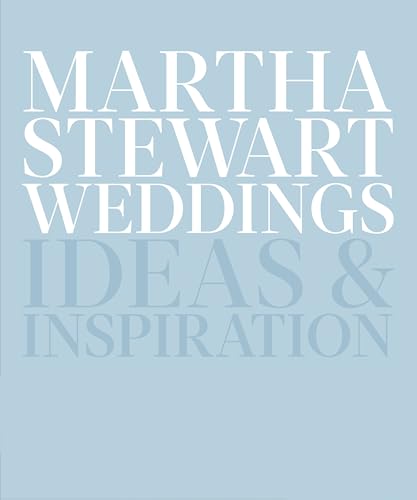 Martha Stewart Weddings: Ideas and Inspiration book cover