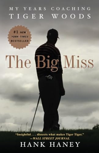 The Big Miss: My Years Coaching Tiger Woods book cover