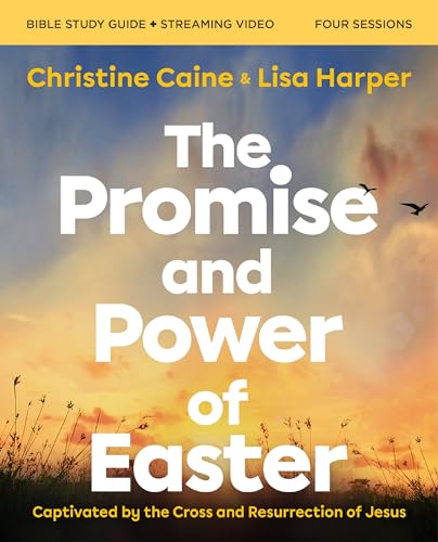 Read The Promise and Power of Easter Bible Study Guide plus Streaming Video: Captivated by the Cross and Resurrection of Jesus