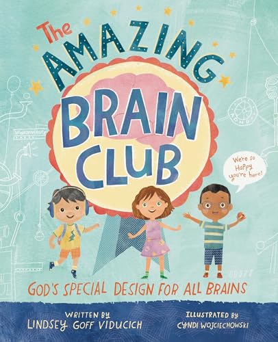 Read The Amazing Brain Club: God’s Special Design for All Brains