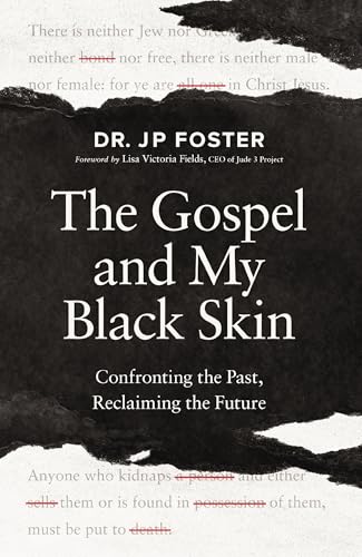 The Gospel and My Black Skin: Confronting the Past, Reclaiming the Future