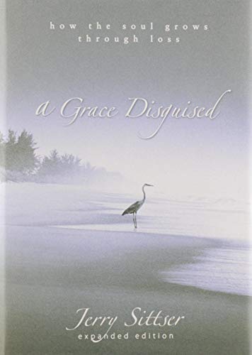 A Grace Disguised: How the Soul Grows through Loss book cover