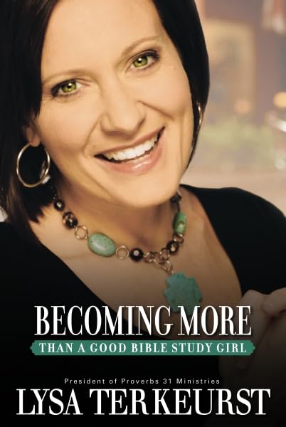 Read Becoming More Than a Good Bible Study Girl