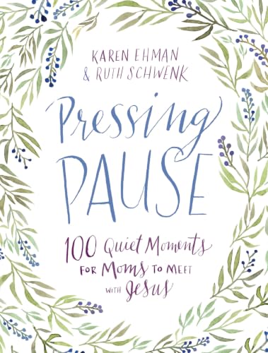 Pressing Pause: 100 Quiet Moments for Moms to Meet with Jesus book cover