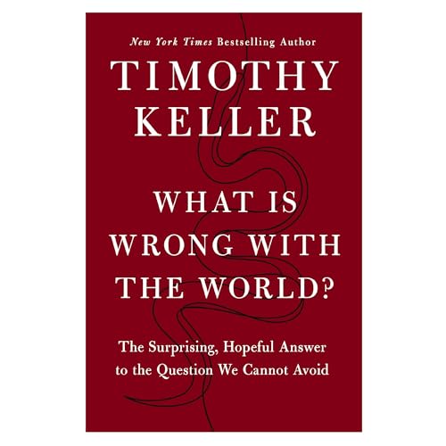Read What Is Wrong With the World?: The Surprising, Hopeful Answer to the Question We Cannot Avoid
