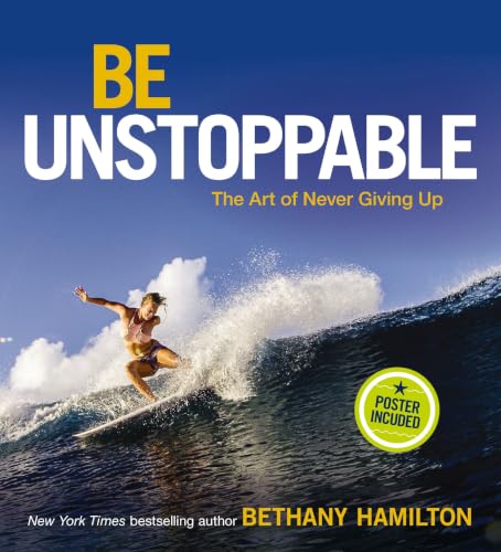 Be Unstoppable: The Art of Never Giving Up book cover