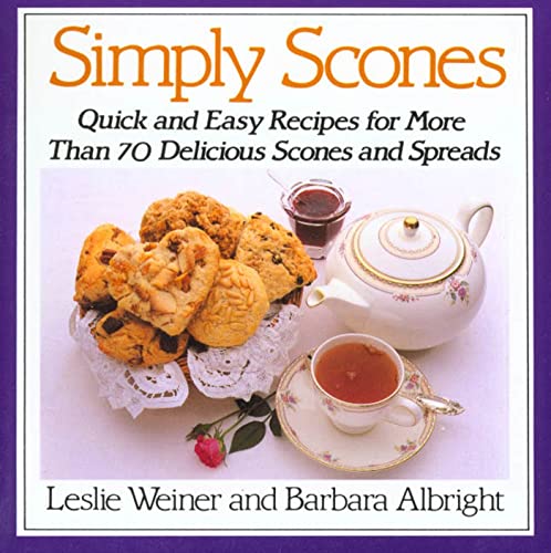 Simply Scones: Quick and Easy Recipes for More than 70 Delicious Scones and Spreads book cover
