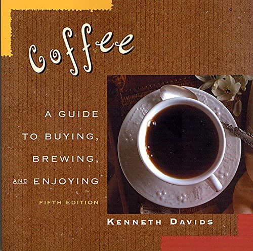 Coffee: A Guide to Buying, Brewing, and Enjoying book cover