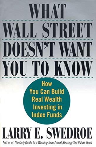 What Wall Street Doesn't Want You to Know: How You Can Build Real Wealth Investing in Index Funds book cover