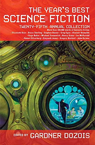 Read The Year's Best Science Fiction: Twenty-Fifth Annual Collection