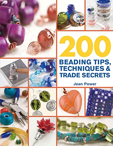 200 Beading Tips, Techniques & Trade Secrets: An Indispensable Compendium of Technical Know-How and Troubleshooting Tips book cover
