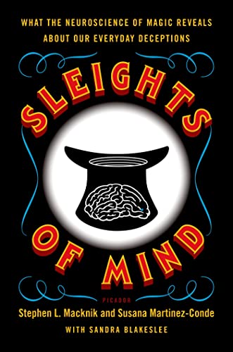 Sleights of Mind: What the Neuroscience of Magic Reveals about Our Everyday Deceptions book cover
