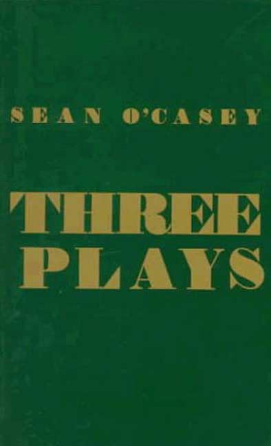 Three Plays: Juno and the Paycock / The Shadow of a Gunman / The Plow and the Stars book cover