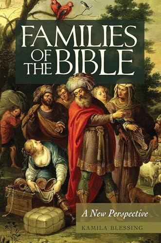 Families of the Bible: A New Perspective (Psychology, Religion, and Spirituality)