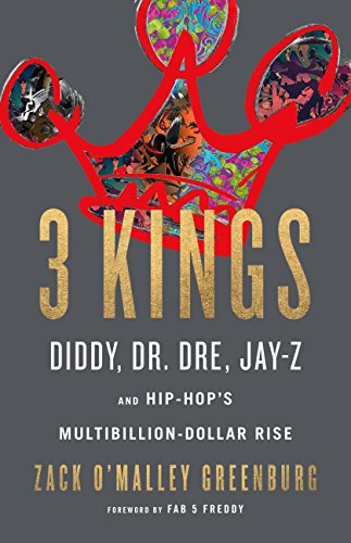 3 Kings: Diddy, Dr. Dre, Jay-Z, and Hip-Hop's Multibillion-Dollar Rise book cover