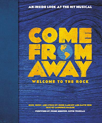 Come From Away: Welcome to the Rock: An Inside Look at the Hit Musical book cover