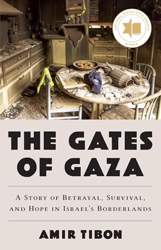 Read The Gates of Gaza: A Story of Betrayal, Survival, and Hope in Israel’s Borderlands