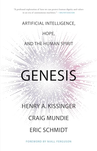 Read Genesis: Artificial Intelligence, Hope, and the Human Spirit