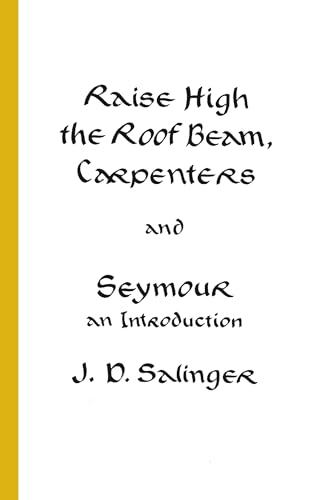 Raise High the Roof Beam, Carpenters and Seymour: An Introduction