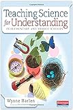 Teaching Science For Understanding In Elementary And Middle