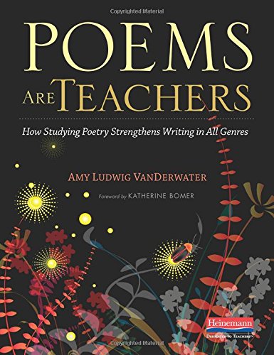 Poems Are Teachers: How Studying Poetry Strengthens Writing in All Genres book cover