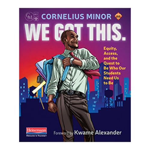 We Got This.: Equity, Access, and the Quest to Be Who Our Students Need Us to Be book cover
