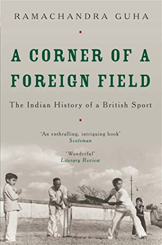 A Corner of a Foreign Field: The Indian History of a British Sport book cover