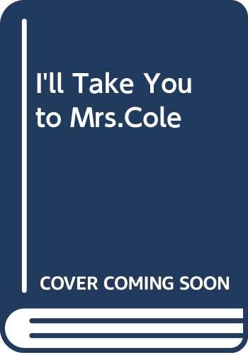 I'll Take You to Mrs Cole