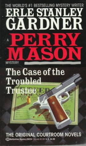 Read The Case of the Troubled Trustee (Perry Mason, #75)