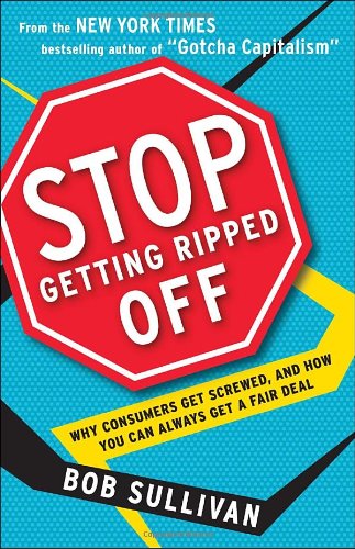 Stop Getting Ripped Off: Why Consumers Get Screwed, and How You Can Always Get a Fair Deal book cover