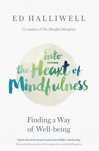 Into the Heart of Mindfulness: Finding Our Path to Well-Being