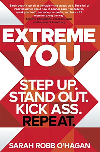 Extreme You: Step Up. Stand Out. Kick Ass. Repeat.