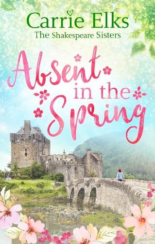 Read Absent in the Spring (Shakespeare Sisters, #3)
