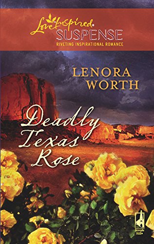 Read Deadly Texas Rose (Steeple Hill Love Inspired Suspense #85)