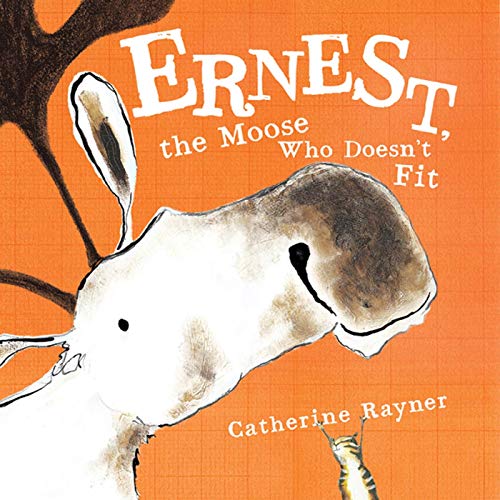 Ernest, the Moose Who Doesn't Fit book cover