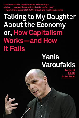 Talking to my Daughter about the Economy: or, How Capitalism Works--and How It Fails book cover