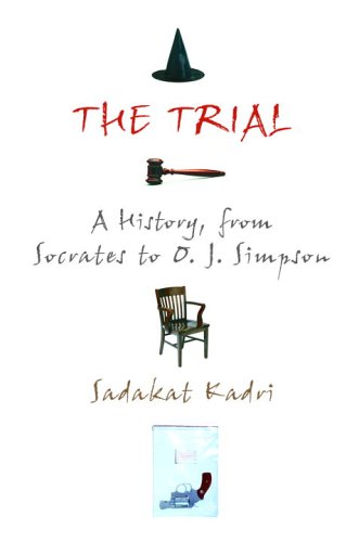 The Trial: A History from Socrates to O. J. Simpson